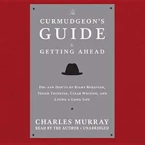 The Curmudgeon's Guide to Getting Ahead [Audiobook]