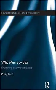 Why Men Buy Sex: Examining sex worker clients