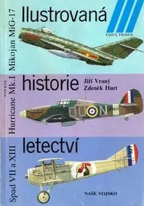 Mikojan MiG-17, Hawker Hurricane Mk.I, Spad VII a XIII (Ilustrovana Historie Letectvi №5)