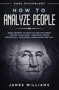 How to Analyze People: Dark Psychology