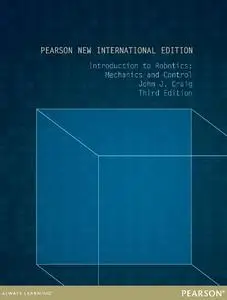 Introduction to Robotics: Pearson New International Edition: Mechanics and Control (repost)