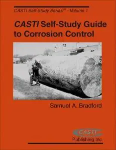 CASTI Self-Study Guide to Corrosion Control