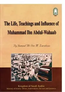 The Life, Teachings and Influence of Muhammad Ibn Abdul-Wahhaab