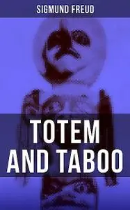 «Totem and Taboo» by Sigmund Freud