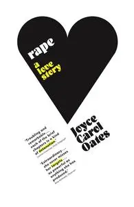 «Rape: A Love Story» by Joyce Carol Oates