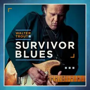 Walter Trout - Survivor Blues (2019) [Official Digital Download 24/96]