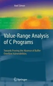 Value-Range Analysis of C Programs: Towards Proving the Absence of Buffer Overflow Vulnerabilities (repost)