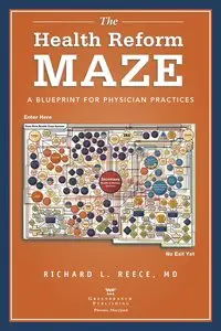 The Health Reform Maze: A Blueprint for Physician Practices