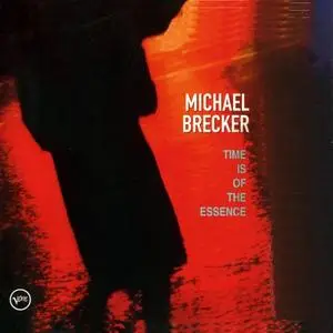 Michael Brecker - Time Is Of The Essence (1999) {Verve 547 844-2}