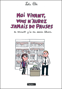 Moi Vivant, Vous N'aurez Jamais de Pauses