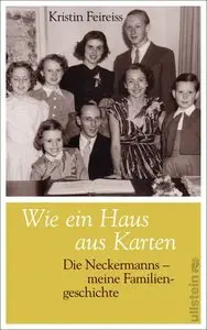 Wie ein Haus aus Karten Die Neckermanns Meine Familiengeschichte
