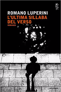 L'ultima sillaba del verso - Romano Luperini