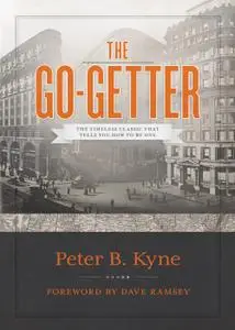 The Go-Getter: The Timeless Classic That Tells You How to Be One