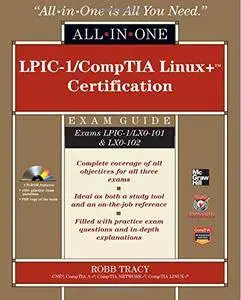 LPIC-1/CompTIA Linux+ Certification All-in-One Exam Guide (Exams LPIC-1/LX0-101 & LX0-102)(Repost)