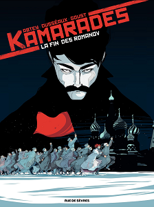 Kamarades - Tome 1 - La Fin des Romanov