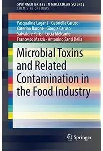 Microbial Toxins and Related Contamination in the Food Industry [Repost]