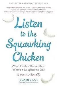 Listen to the Squawking Chicken: When Mother Knows Best, What's a Daughter to Do?
