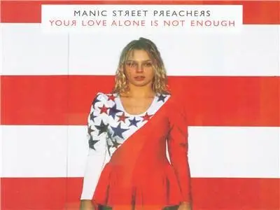 Manic Street Preachers - Your Love Alone Is Not Enough (2007)