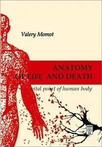 Anatomy of Life and Death. Vital Points of Human Body