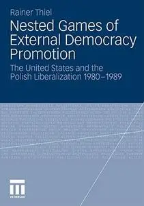 Nested Games of External Democracy Promotion