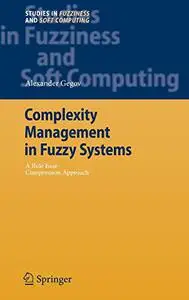 Complexity Management in Fuzzy Systems: A Rule Base Compression Approach