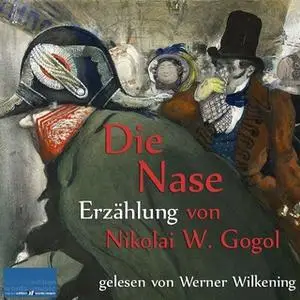 «Die Nase» by Nikolai W. Gogol