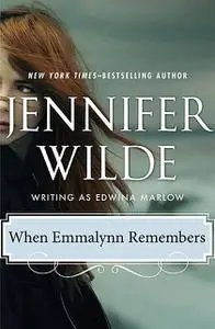 «When Emmalynn Remembers» by Jennifer Wilde