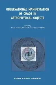 Observational Manifestation of Chaos in Astrophysical Objects: Invited talks for a workshop held in Moscow, Sternberg Astronomi