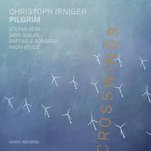 Christoph Irniger Pilgrim - Crosswinds (2019)
