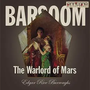 «The Warlord of Mars» by Edgar Rice Burroughs