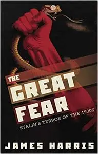 The Great Fear: Stalin's Terror of the 1930s (Repost)