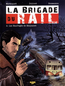 La Brigade du Rail - Tome 2 - Les Naufragés de Malpasset