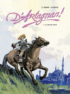 D'Artagnan! - Tome 1 - La Sublime Porte