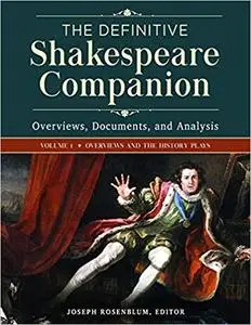 The Definitive Shakespeare Companion: Overviews, Documents, and Analysis