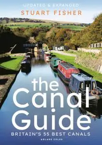 The Canal Guide: Britain's 55 Best Canals (Updated & Expanded Edition)