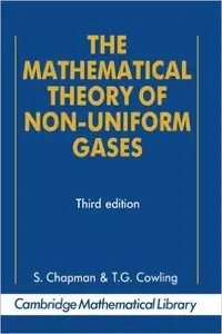 The Mathematical Theory of Non-uniform Gases