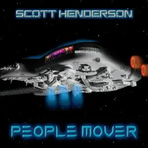 Scott Henderson - People Mover (2019)