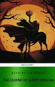 «The Legend of Sleepy Hollow» by Washington Irving