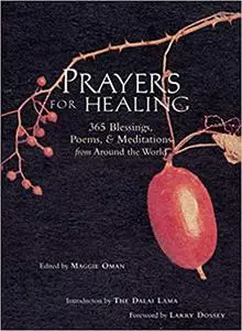 Prayers for Healing: 365 Blessings, Poems, & Meditations from Around the World