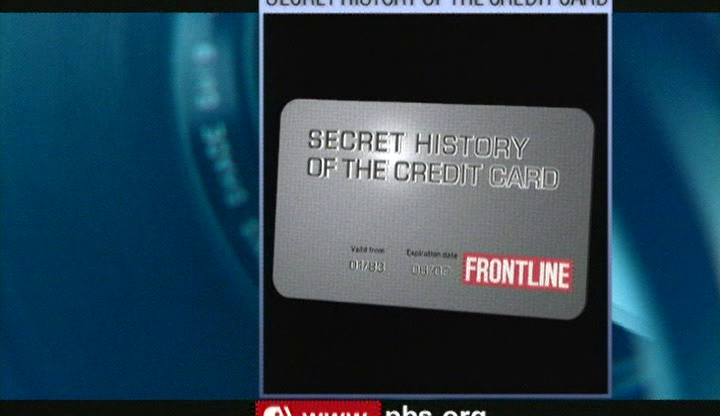 PBS Frontline - Secret History of the Credit Card (2004) Repost / AvaxHome