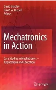 Mechatronics in Action: Case Studies in Mechatronics - Applications and Education [Repost]