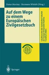 Auf dem Wege zu einem Europäischen Zivilgesetzbuch