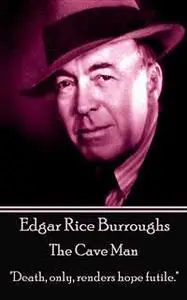 «The Cave Man» by Edgar Rice Burroughs
