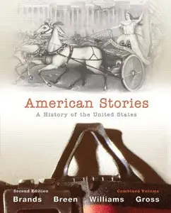 American Stories: A History of The United States, Combined Volume (2nd Edition)
