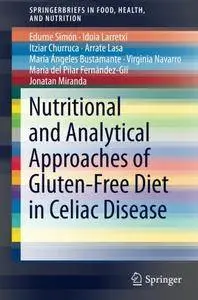Nutritional and Analytical Approaches of Gluten-Free Diet in Celiac Disease (SpringerBriefs in Food, Health, and Nutrition)