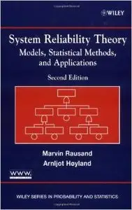 System Reliability Theory: Models, Statistical Methods, and Applications, 2nd Edition by Arnljot Høyland