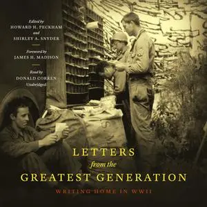 «Letters from the Greatest Generation» by Howard H. Peckham,Shirley A. Snyder,James H. Madison