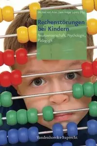 Rechenstörungen bei Kindern: Neurowissenschaft, Psychologie, Pädagogik, 2. Auflage