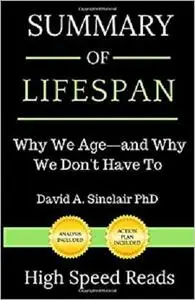 Summary of Lifespan: Why We Age―and Why We Don't Have To