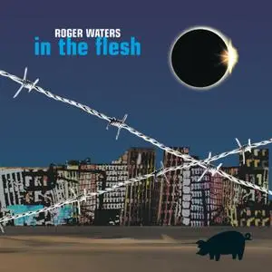 Roger Waters - In the Flesh (2000/2018) [Official Digital Download]